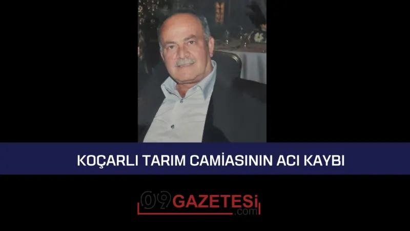Koçarlı Tarım Camiasının Acı Kaybı