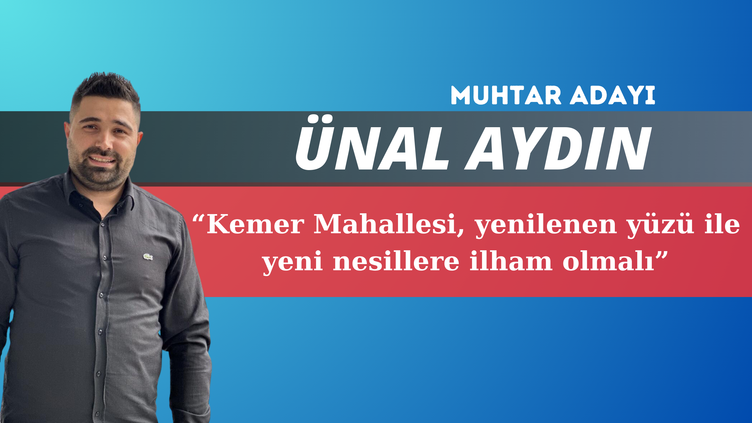 Muhtar Adayı Ünal Aydın Projeleri İle Ümit Vaat Ediyor
